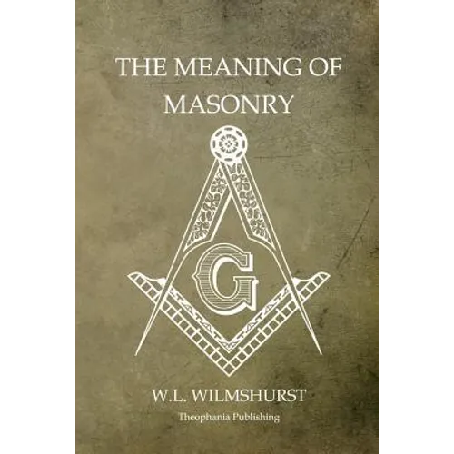 The Meaning of Masonry - Paperback