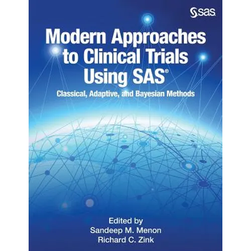 Modern Approaches to Clinical Trials Using SAS: Classical, Adaptive, and Bayesian Methods - Paperback