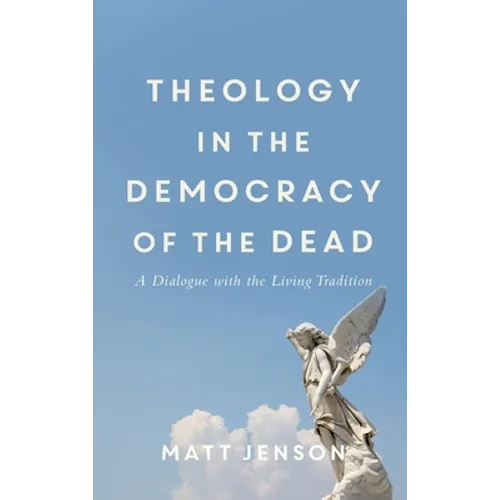 Theology in the Democracy of the Dead - Hardcover