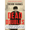Dead Doubles: The Extraordinary Worldwide Hunt for One of the Cold War's Most Notorious Spy Ring - Paperback