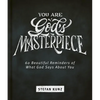 You Are God's Masterpiece - 60 Beautiful Reminders of What God Says about You - Hardcover