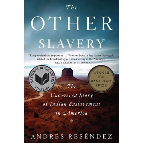 The Other Slavery: The Uncovered Story of Indian Enslavement in America - Paperback