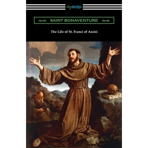 The Life of St. Francis of Assisi - Paperback