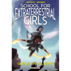 School for Extraterrestrial Girls Vol. 2: Girls in Flight - Paperback