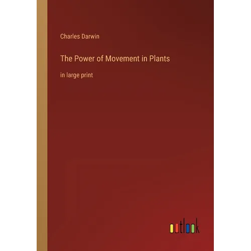 The Power of Movement in Plants: in large print - Paperback