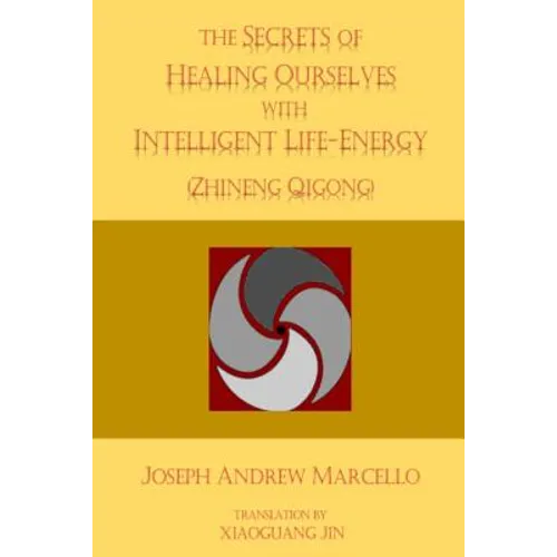The Secrets of Healing Ourselves with Intelligent Life- Energy - Paperback