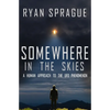 Somewhere in the Skies: A Human Approach to the UFO Phenomenon - Paperback
