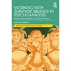 Working with Survivor Siblings in Psychoanalysis: Ability and Disability in Clinical Process - Paperback