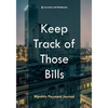 Keep Track of Those Bills - Monthly Payment Journal - Paperback