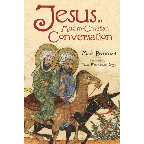 Jesus in Muslim-Christian Conversation - Hardcover