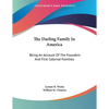 The Darling Family In America: Being An Account Of The Founders And First Colonial Families - Paperback