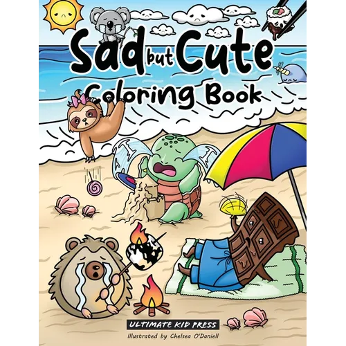 Sad but Cute Coloring Book: Color All Day with 40 Sad Kawaii Coloring Pages - Paperback