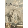Smallpox: The 1876 New Iceland Outbreak on Lake Winnipeg - Paperback