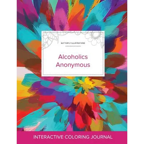 Adult Coloring Journal: Alcoholics Anonymous (Butterfly Illustrations, Color Burst) - Paperback