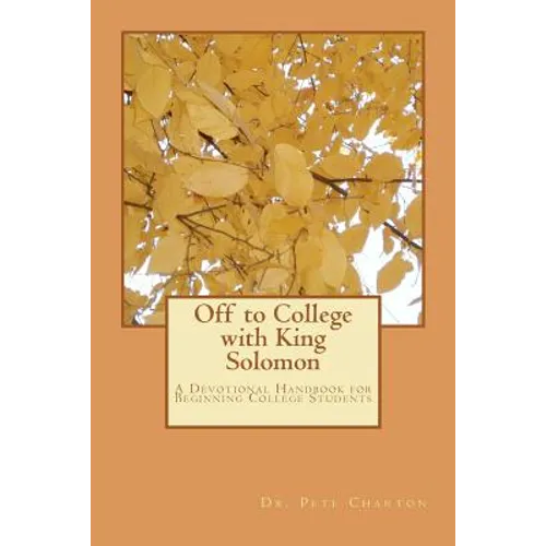 Off to College with King Solomon: A Devotional Handbook for Beginning College Students - Paperback