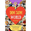 Dim Sum World: Unlock EVERY Secret of Cooking Through 500 AMAZING Dim Sum Recipes (Dim Sum Cookbook, Vegetarian Dim Sum, Dim Sum Book - Paperback