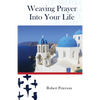 Weaving Prayer Into Your Life: Daily Prayer for Orthodox Christians - Paperback