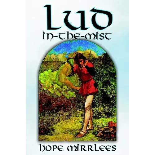 Lud-in-the-Mist by Hope Mirrlees, Fiction, Epic Poetry, Classics - Hardcover