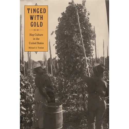 Tinged with Gold: Hop Culture in the United States - Paperback