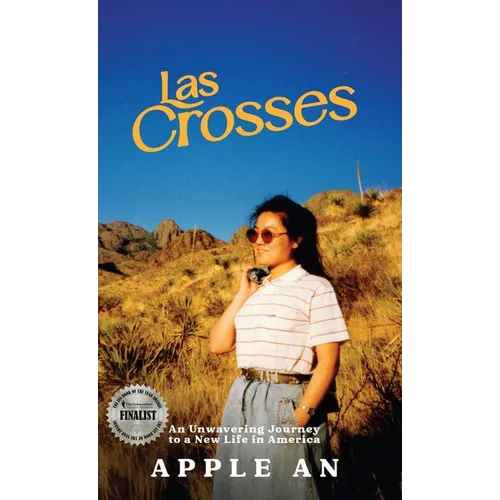 las Crosses: An Unwavering Journey to a New Life in America - Hardcover