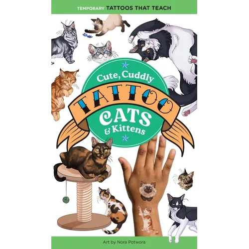 Cute, Cuddly Tattoo Cats & Kittens: Temporary Tattoos That Teach - Paperback
