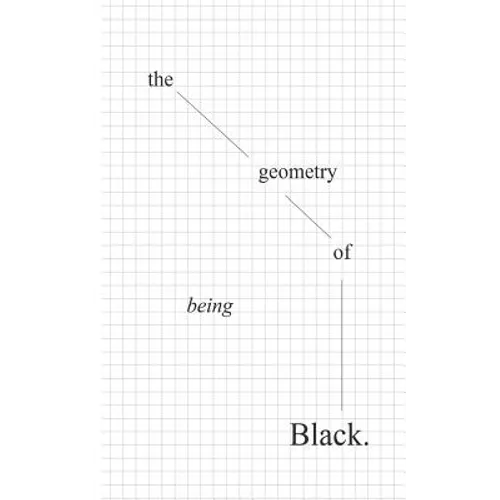 The geometry of being Black - Paperback