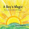 A Boy's Magic: The Journey Into A Boy's Life Changes - Paperback