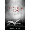 Clearing the Fog: Gaining an Understanding and Appreciation of the Old Testament - Paperback