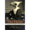The Habit: A History of the Clothing of Catholic Nuns - Paperback