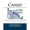 Pickin' on the Porch: Canjo for the Advanced Player - Paperback