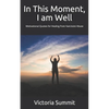 In This Moment, I am Well: Motivational Quotes for Healing from Narcissist Abuse - Paperback