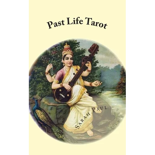 Past Life Tarot: Past Life Layouts and Interpretations from the Book Samsara Tarot - Paperback