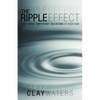 The Ripple Effect: The 7 Most Important Decisions of Each Day - Paperback