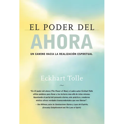 El Poder del Ahora / The Power of Now: Un Camino Hacia La Realizacion Espiritual / A Guide to Spiritual Enlightenment - Paperback