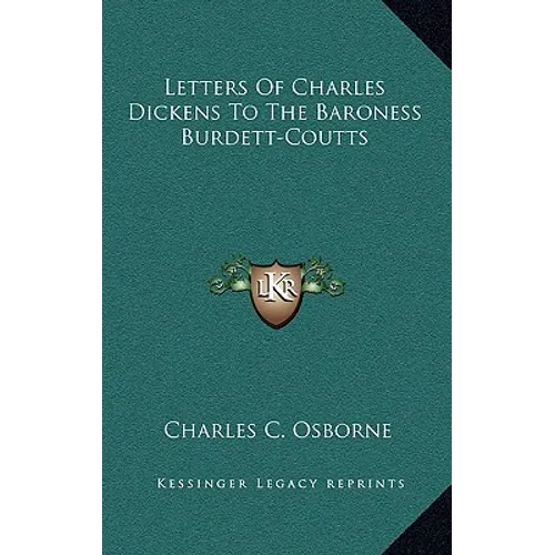 Letters Of Charles Dickens To The Baroness Burdett-Coutts - Hardcover