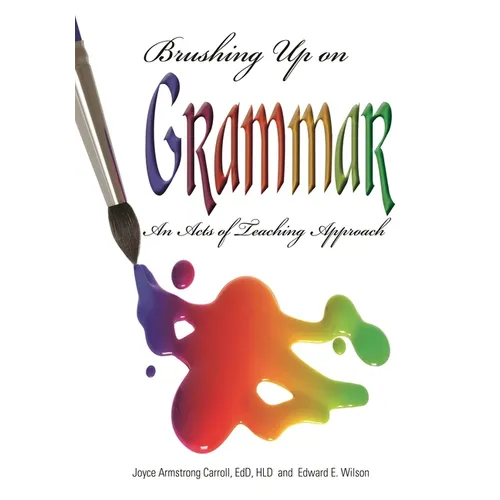 Brushing Up on Grammar: An Act of Teaching Approach - Paperback