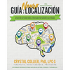 Guía de la NeuroLocalización: Una Guía de Ayuda para Padres y Familias Que Desean Prevenir Las Conductas de Riesgo de Los Jóvenes Desde el Conocimient - Paperback