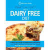 What Can I Eat On A Dairy Free Diet?: A Quick Start Guide To Quitting Dairy and Lactose - Paperback