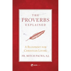 The Proverbs Explained: A Blueprint for Christian Living - Paperback