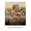 The Deadly Night of October 8, 1871: The Great Chicago Fire and the Peshtigo Fire - Paperback