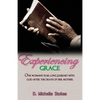 Experiencing Grace: One Woman's Year Long Journey with God After the Death of Her Mother - Paperback