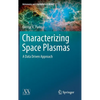 Characterizing Space Plasmas: A Data Driven Approach - Hardcover