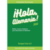 ¡Hola, Alemania!: Trucos, mañas e historias para mexicanos en Alemania / 2022 - Paperback