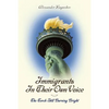Immigrants In Their Own Voice: The Torch Still Burning Bright - Paperback