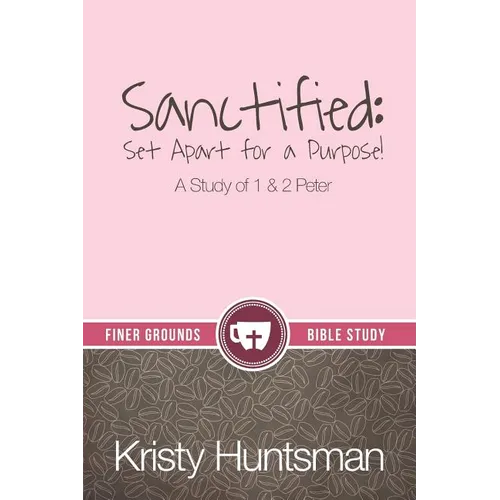 Sanctified: Set Apart for a Purpose - Paperback