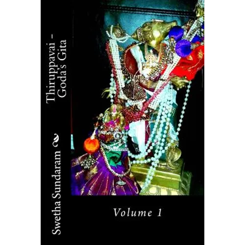 Thiruppavai - Goda's Gita: Volume 1 - Paperback
