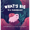 What's Big to a Tardigrade? - Hardcover