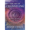 The Art of Channeling: Modern Methods for True Telepathic & Spirit Communication - Paperback