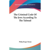 The Criminal Code Of The Jews According To The Talmud - Hardcover