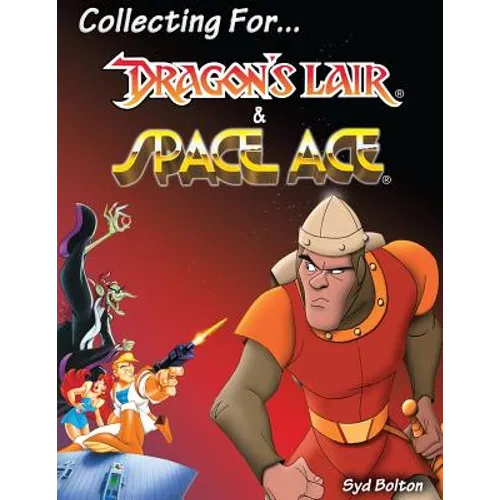Collecting for Dragon's Lair and Space Ace - Paperback
